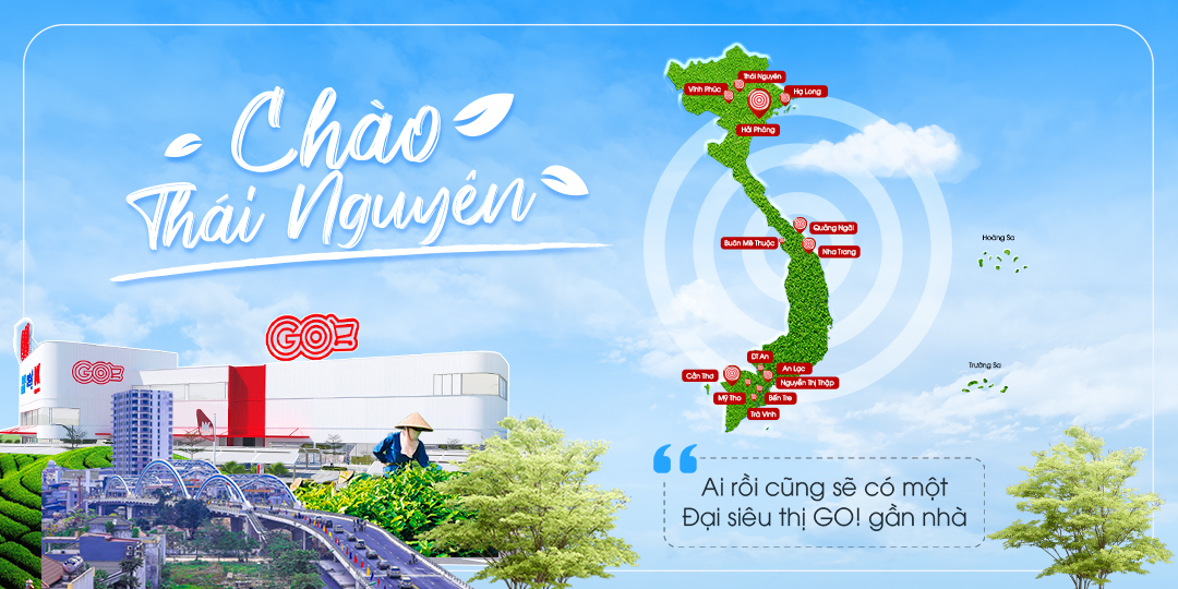 MỪNG KHAI TRƯƠNG GO! THÁI NGUYÊN - ĐẠI SIÊU THỊ GO! VIỆT NAM ĐẦU TIÊN TẠI THÁI NGUYÊN