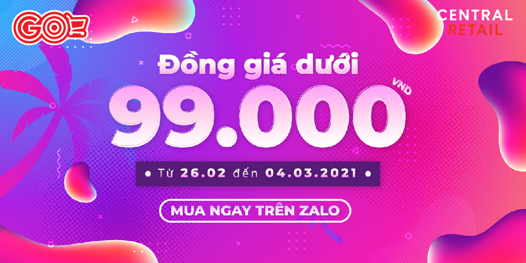 LOẠT SẢN PHẨM ĐỒNG GIÁ DƯỚI 99.000VND, VÀO GO! TRÊN Zalo MUA SẮM THÊM TIẾT KIỆM