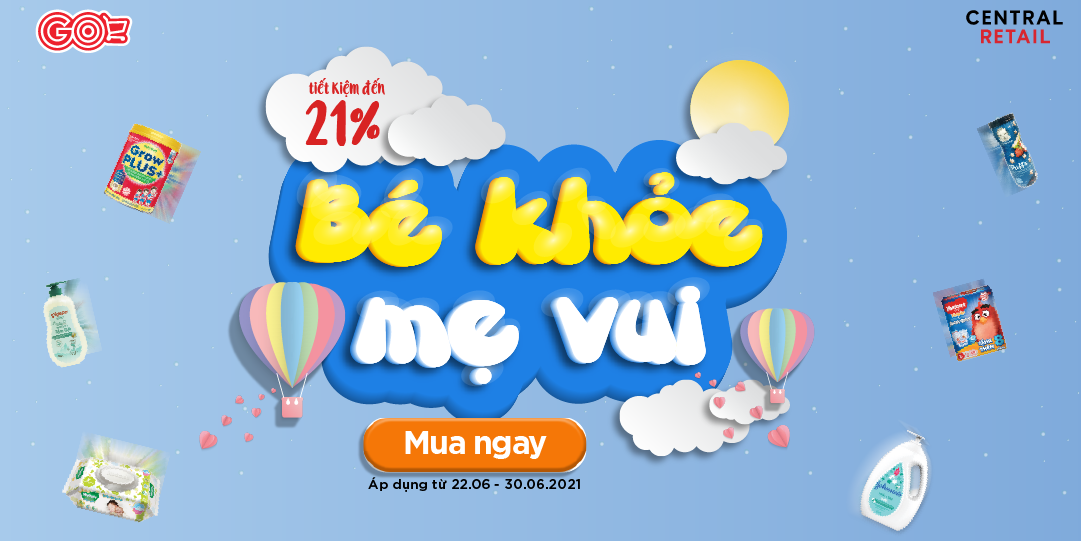 BÉ KHOẺ MẸ VUI - TIẾT KIỆM ĐẾN 21% CÙNG GO!