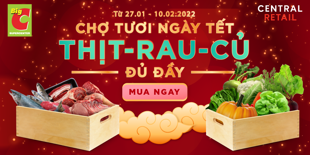 TẾT CẦN ĐỒ TƯƠI? TỚI NGAY CHỢ BIG C!