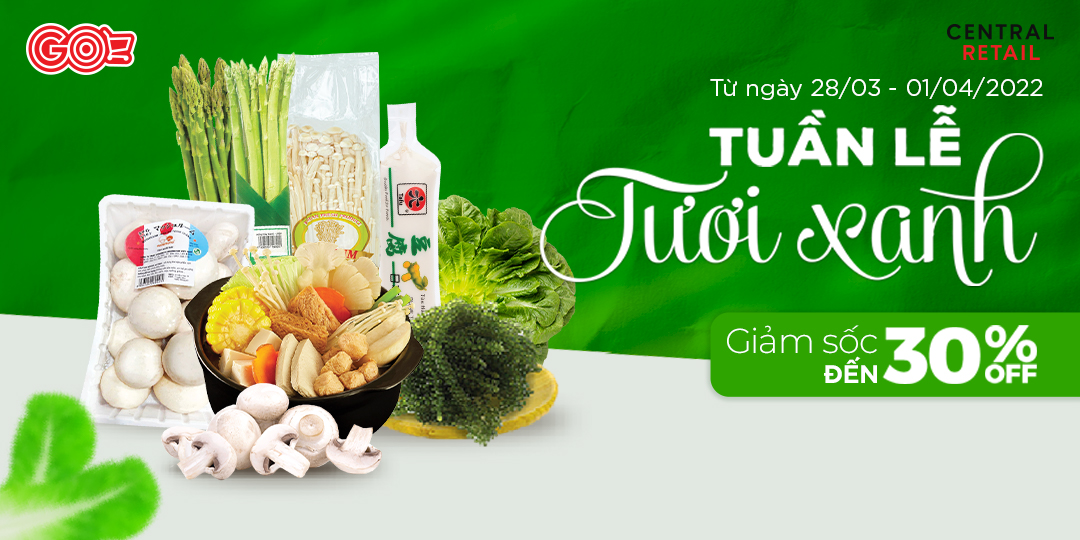 TUẦN LỄ TƯƠI XANH GIẢM MẠNH ĐẾN 30% CHO NGƯỜI HỆ CHAY