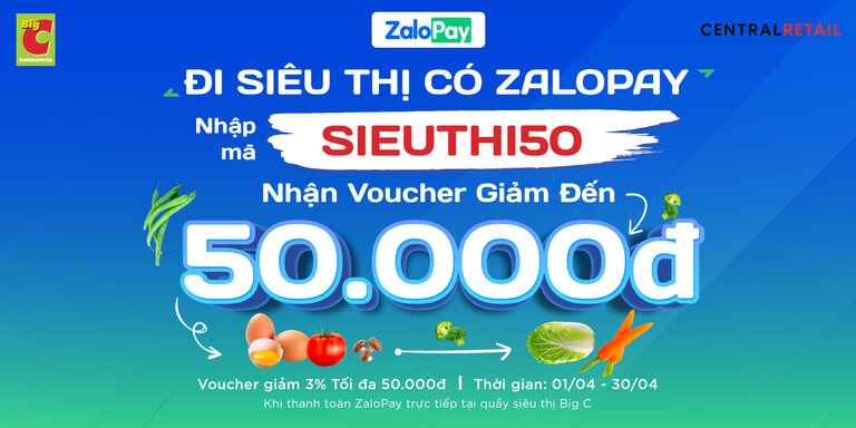 MUA SẮM TẠI SIÊU THỊ GO! & BIG C - THANH TOÁN ZALOPAY GIẢM ĐẾN 50.000Đ