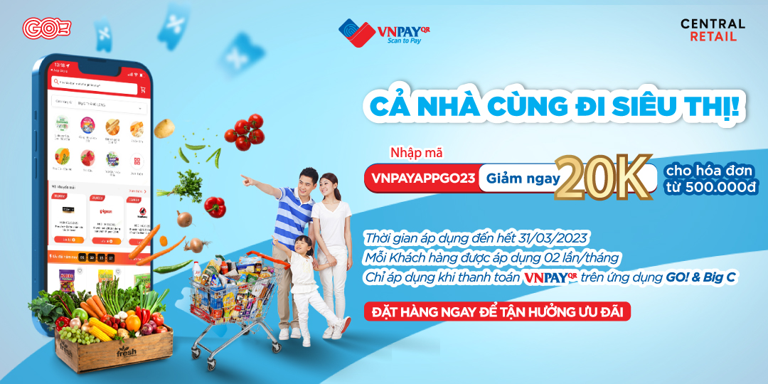 CẦN ĐI CHỢ GẤP - MỞ NGAY APP GO! & BIG C