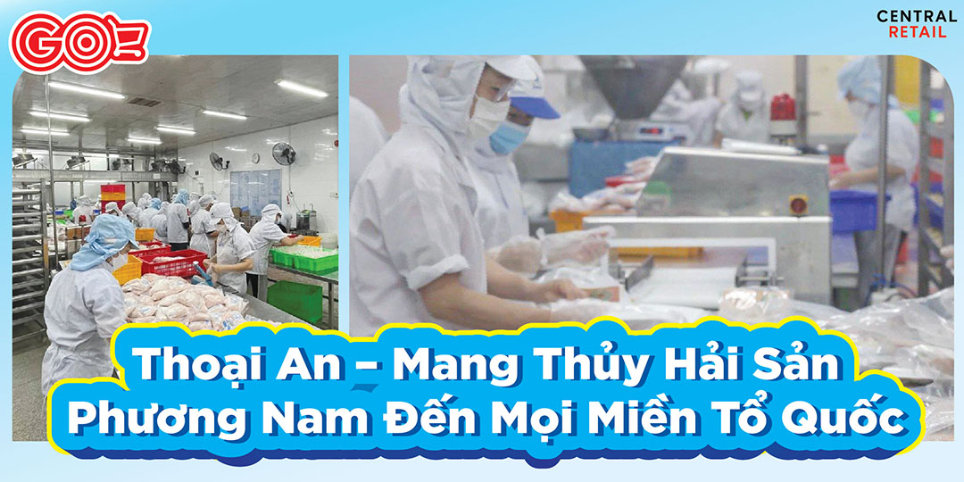 THOẠI AN – MANG THỦY HẢI SẢN PHƯƠNG NAM ĐẾN MỌI MIỀN TỔ QUỐC