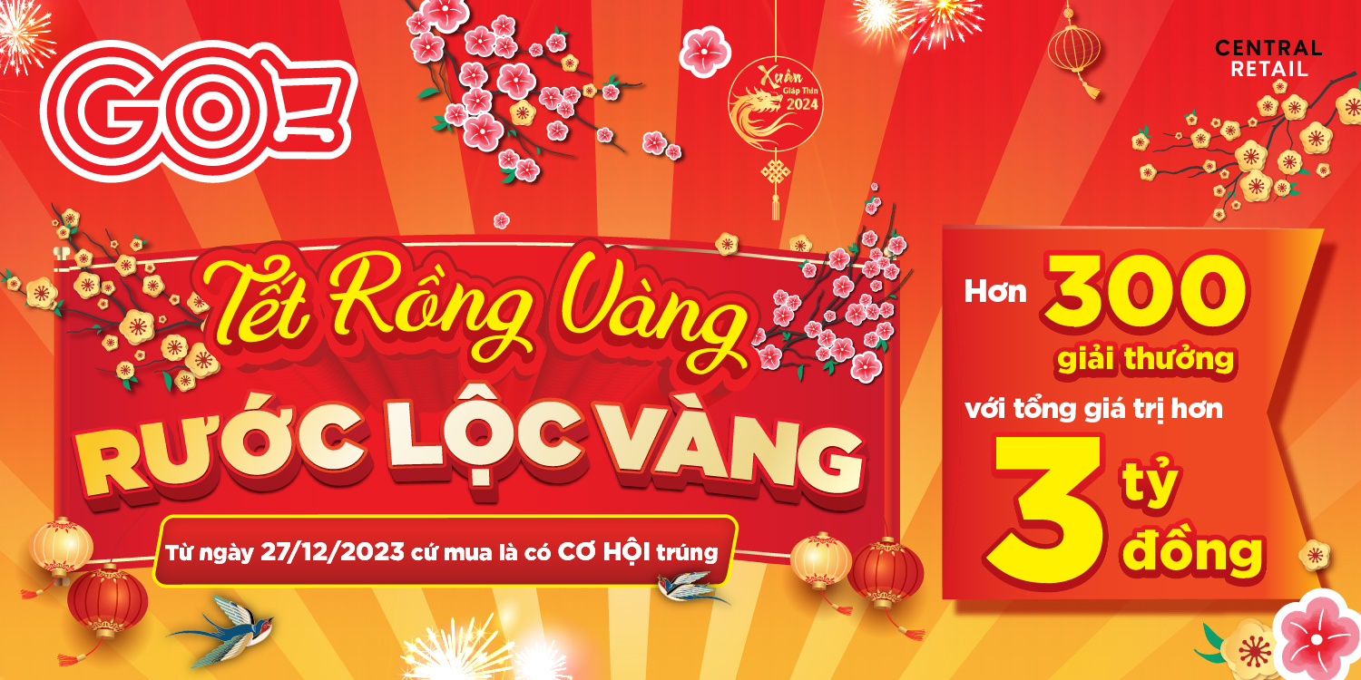 TẾT RỒNG VÀNG - RƯỚC LỘC VÀNG - CƠ HỘI NHẬN QUÀ MỖI TUẦN TẠI SIÊU THỊ GO! & BIG C