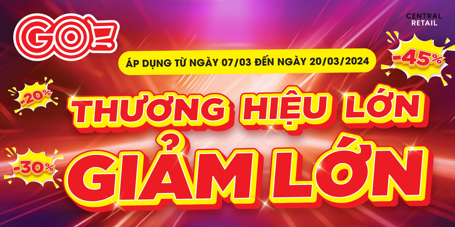 THƯƠNG HIỆU LỚN GIẢM LỚN - ƯU ĐÃI SIÊU TIẾT KIỆM!