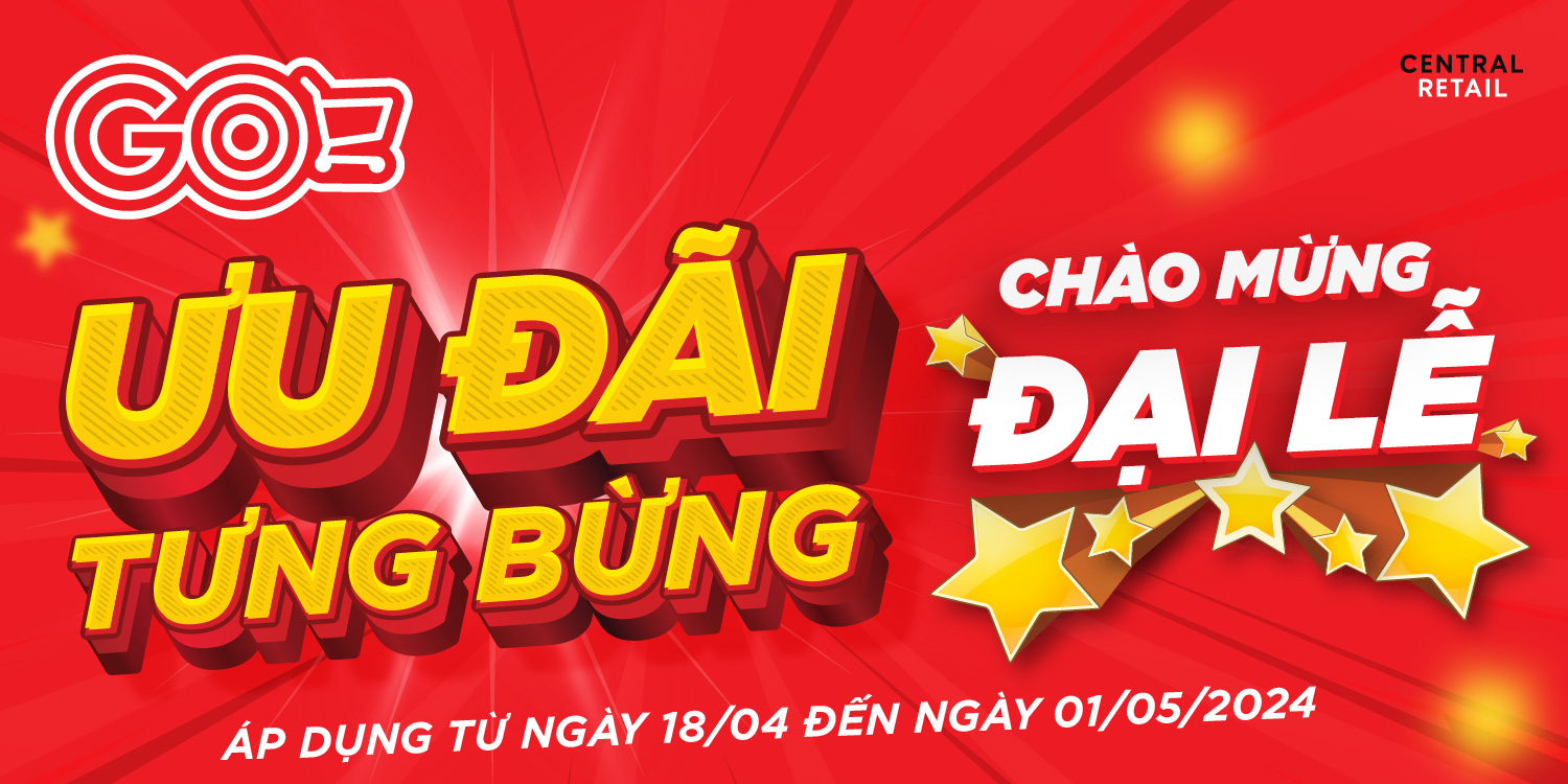 GO! TUNG ƯU ĐÃI TƯNG BỪNG - CHÀO MỪNG ĐẠI LỄ 30/04 - 01/05