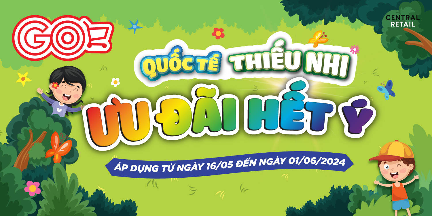 QUỐC TẾ THIẾU NHI - ƯU ĐÃI HẾT Ý TẠI GO! & BIG C