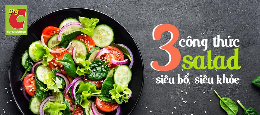 3 công thức salad siêu bổ, siêu khỏe