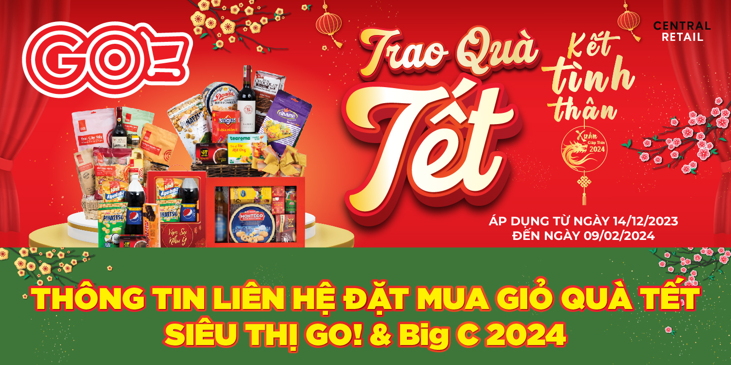 THÔNG TIN LIÊN HỆ ĐẶT MUA GIỎ QUÀ TẾT SIÊU THỊ GO! & BIG C 2024