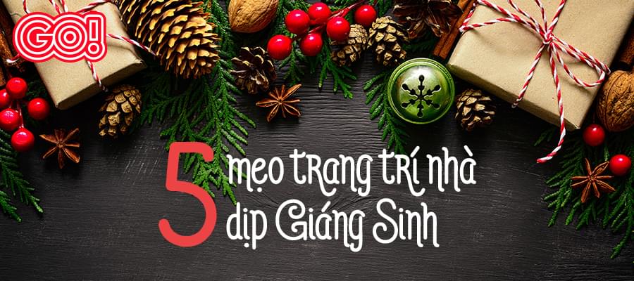 5 mẹo trang trí nhà dịp Giáng Sinh